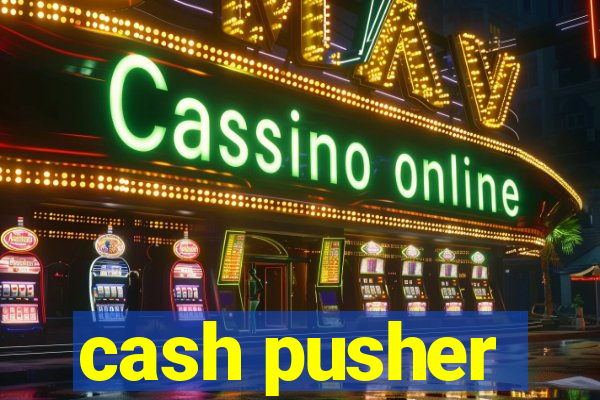 cash pusher