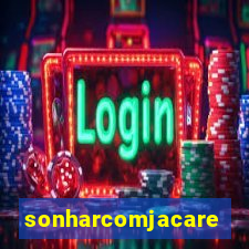 sonharcomjacare