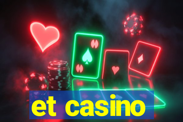 et casino