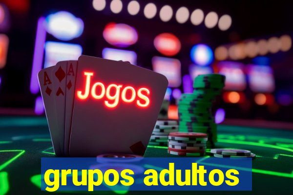 grupos adultos