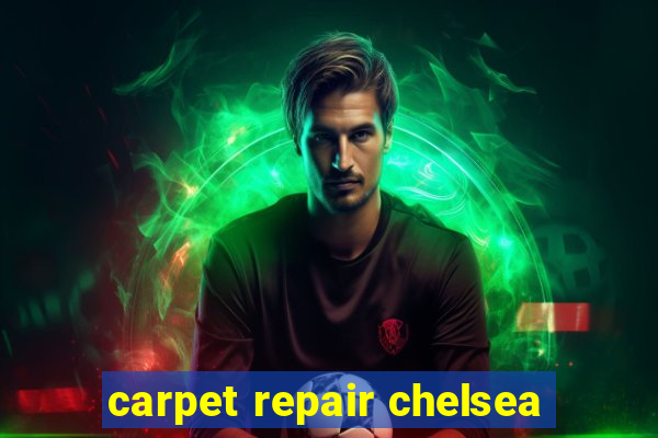 carpet repair chelsea