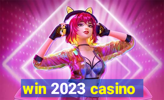 win 2023 casino