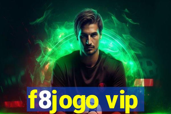 f8jogo vip