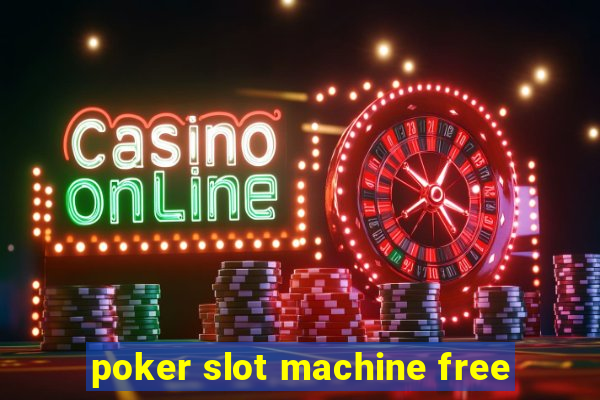 poker slot machine free