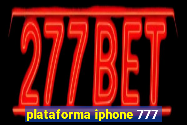 plataforma iphone 777