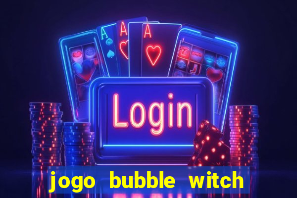 jogo bubble witch 3 saga