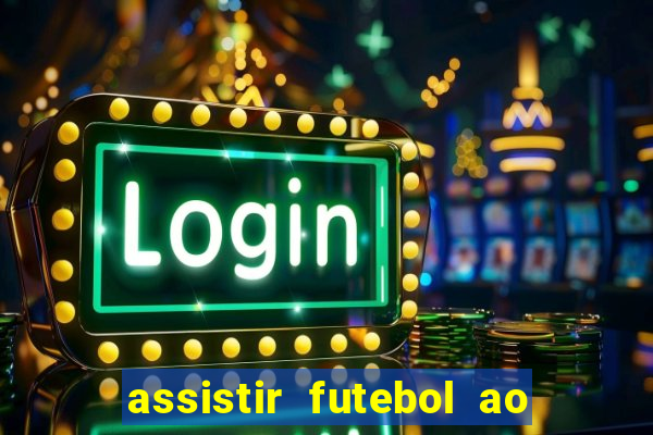 assistir futebol ao vivo futemax real madrid