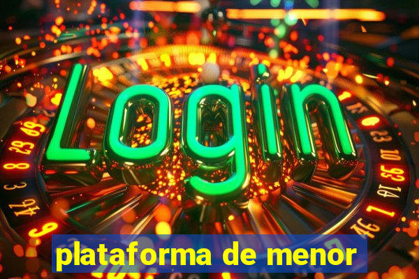 plataforma de menor