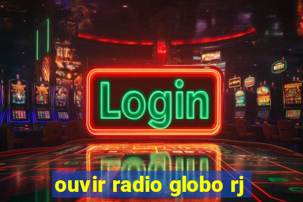 ouvir radio globo rj