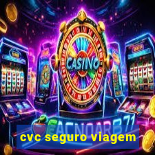 cvc seguro viagem