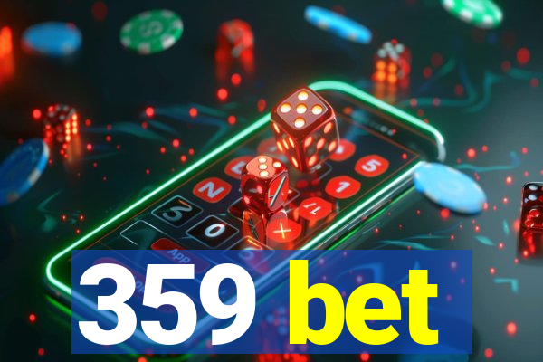 359 bet