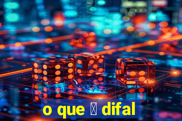 o que 茅 difal