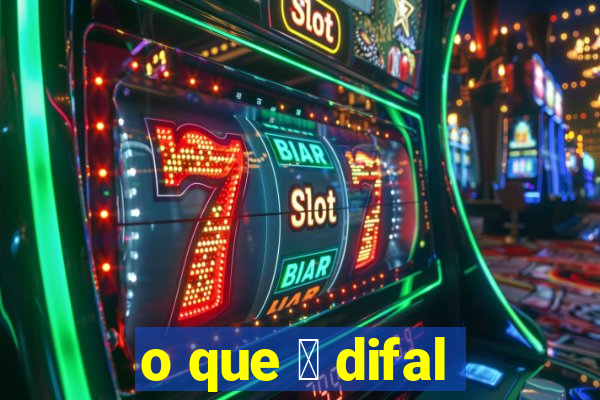 o que 茅 difal