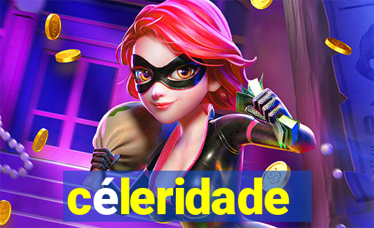 céleridade