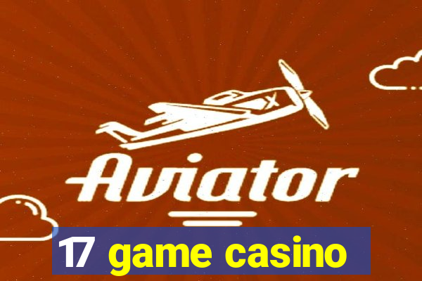 17 game casino