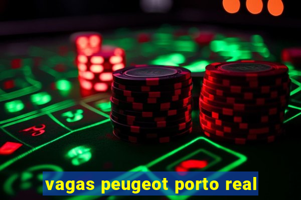 vagas peugeot porto real