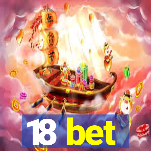 18 bet