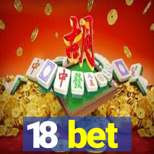 18 bet