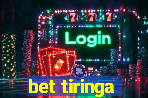 bet tiringa