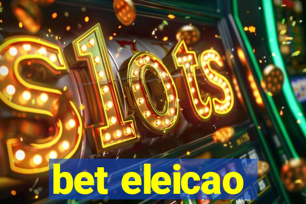 bet eleicao