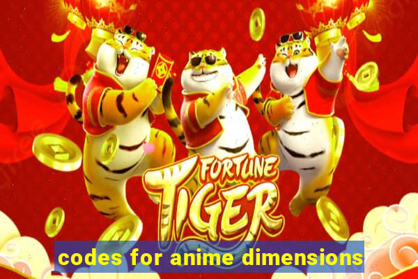 codes for anime dimensions