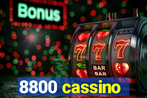 8800 cassino