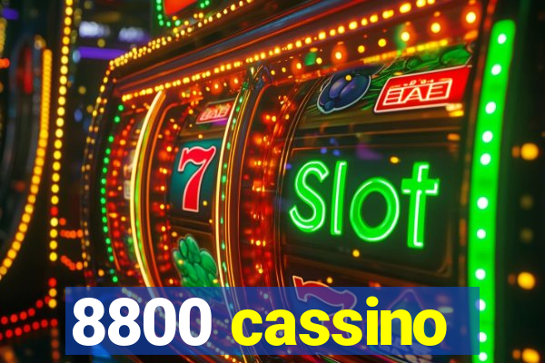 8800 cassino