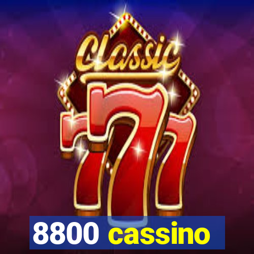 8800 cassino