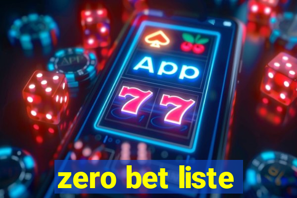 zero bet liste