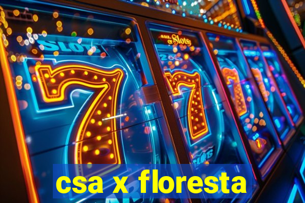 csa x floresta