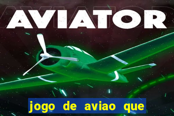 jogo de aviao que da dinheiro