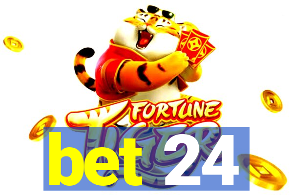 bet 24