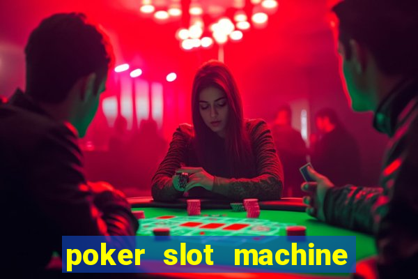 poker slot machine games free