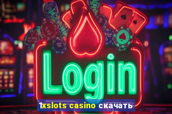 1xslots casino скачать