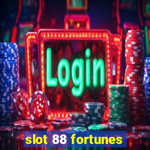 slot 88 fortunes