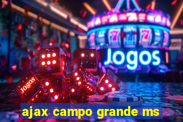 ajax campo grande ms