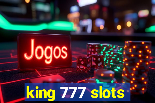 king 777 slots