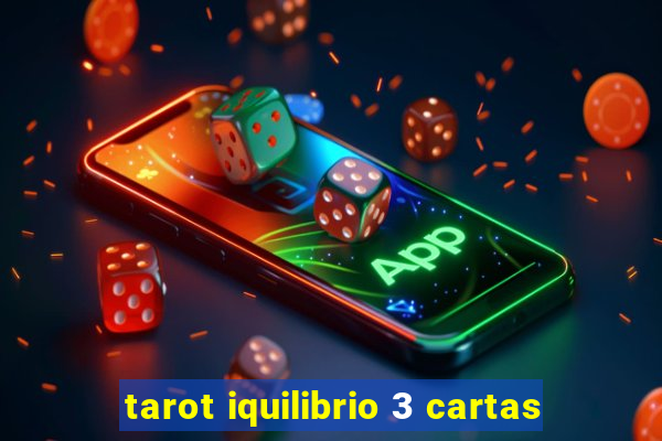 tarot iquilibrio 3 cartas