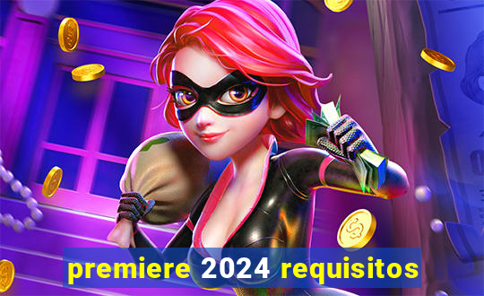 premiere 2024 requisitos