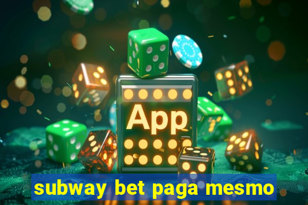 subway bet paga mesmo