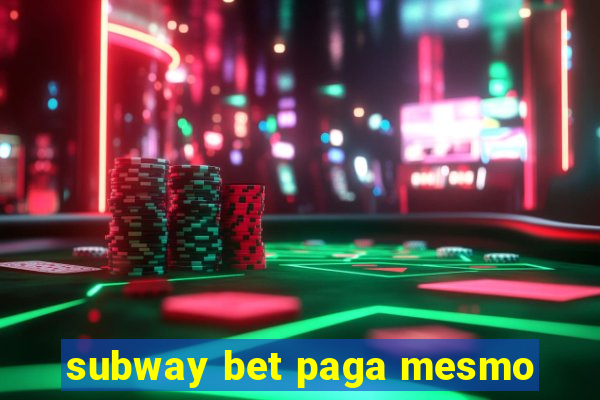 subway bet paga mesmo