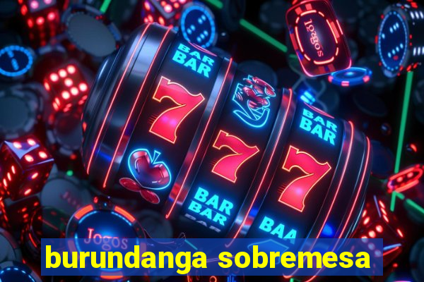 burundanga sobremesa