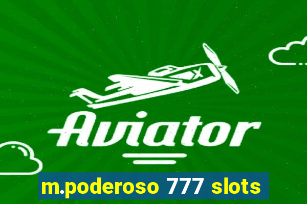 m.poderoso 777 slots