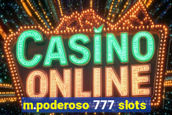 m.poderoso 777 slots