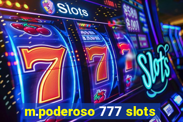 m.poderoso 777 slots