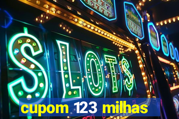 cupom 123 milhas