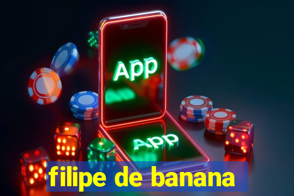 filipe de banana