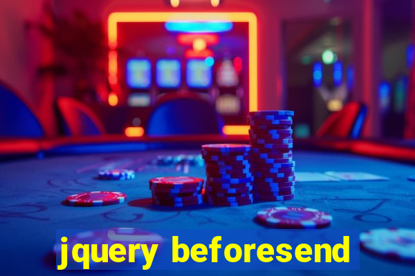 jquery beforesend