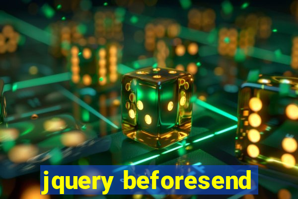 jquery beforesend