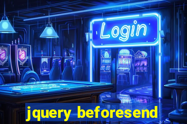 jquery beforesend